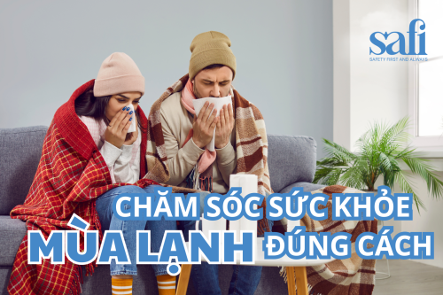 CHĂM SÓC SỨC KHỎE MÙA LẠNH ĐÚNG CÁCH