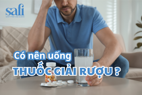 THUỐC GIẢI RƯỢU CÓ TÁC DỤNG KHÔNG ? CÓ NÊN UỐNG “THUỐC GIẢI RƯỢU”?